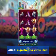 4848 significado espiritual